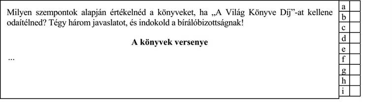 Milyen szempontok alapján értékelnéd a könyveket, ha „A Világ Könyve Díj”-at kellene odaítélned? Tégy három javaslatot, és indokold a bírálóbizottságnak! A könyvek versenye i