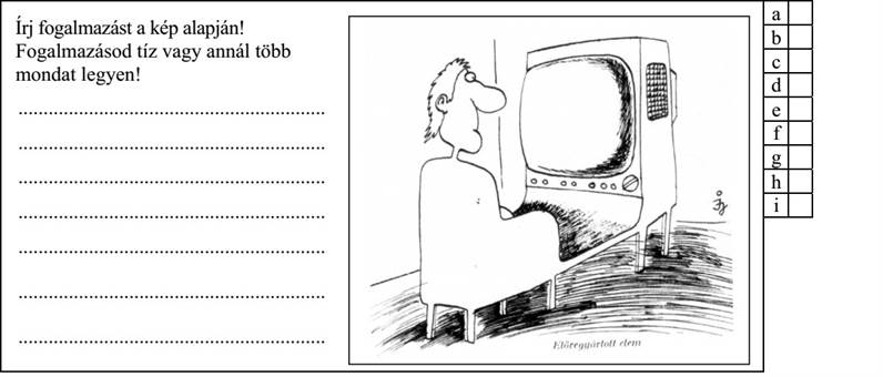 Írj fogalmazást a kép alapján! Fogalmazásod tíz vagy annál több mondat legyen!
