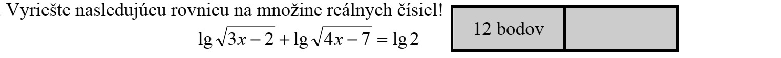 Oldja meg a következő egyenletet a valós számok halmazán! lg 3x  2 + lg 4x  7 = lg 2