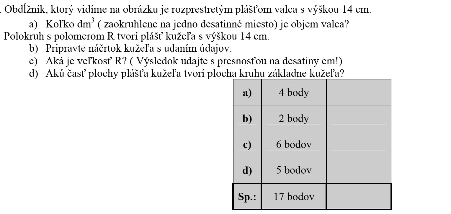 Az ábrán látható téglalap egy 14 cm magasságú henger síkba kiterített palástja. a) Hány dm3 (egy tizedesjegyre kerekítve) a henger térfogata? Egy R sugarú félkörlap 14 cm magas kúp palástját adja. b) Készítse el a kúp vázlatrajzát az adatok feltüntetésével! c) Mekkora az R ? (Az eredményt tized cm pontossággal adja meg!) d) A kúp alapkör-lapjának területe hányad része a kúppalást területének?