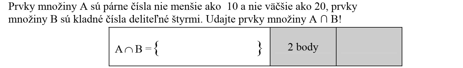 Az A halmaz elemei a 10-nél nem kisebb és a 20-nál nem nagyobb páros számok, a B halmaz elemei a néggyel osztható pozitív számok. Adja meg az A B halmaz elemeit!