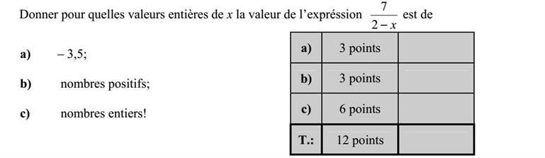 Adja meg, hogy x mely egész értékeire lesz a 2  x 7 kifejezés értéke a) - 3,5  b) pozitív szám  c) egész szám!