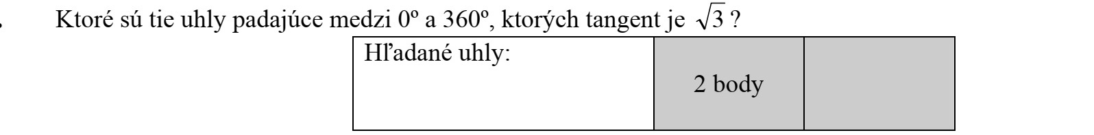 Melyek azok a 0º és 360º közé eső szögek, amelyeknek a tangense 3 ?