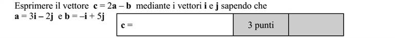 Fejezze ki az i és a j vektorok segítségével a c = 2a - b vektort, ha a = 3i - 2j és b = -i + 5j !