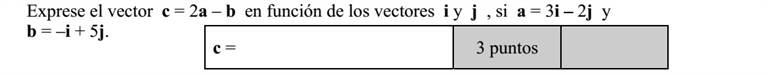 Fejezze ki az i és a j vektorok segítségével a c = 2a - b vektort, ha a = 3i - 2j és b = -i + 5j !