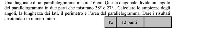 Egy paralelogramma egyik átlója 16 cm hosszú. Ez az átló a paralelogramma egyik szögét 38° és 27° nagyságú szögekre osztja. Mekkorák - egész számra kerekítve - a paralelogramma szögei, oldalai, kerülete és területe?