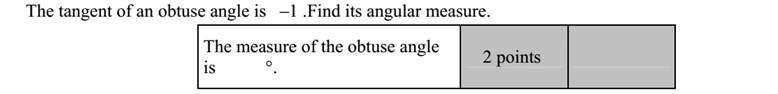 Hány fokos az a tompaszög, amelynek a tangense -1 ?
