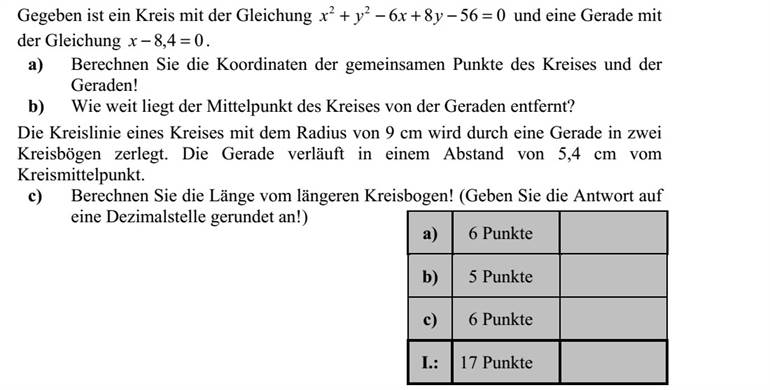 Adott az 0568622 =++ yxyx egyenletű kör és az 04,8 =x egyenletű egyenes. a) Számítsa ki a kör és az egyenes közös pontjainak koordinátáit! b) Mekkora távolságra van a kör középpontja az egyenestől? Egy 9 cm sugarú kört egy egyenes két körívre bont. Az egyenes a kör középpontjától 5,4 cm távolságban halad. c) Számítsa ki a hosszabb körív hosszát! (A választ egy tizedesjegyre kerekítve adja meg!)