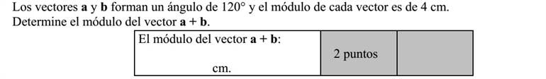 Az a és b vektorok 120°-os szöget zárnak be egymással, mindkét vektor hossza 4 cm. Határozza meg az a + b vektor hosszát!