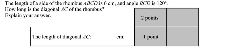 Az ABCD rombusz egy oldala 6 cm hosszú, a BCD szög 120º. Mekkora a rombusz AC átlója? Válaszát indokolja!