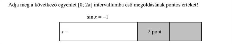 Adja meg a következő egyenlet [0  2] intervallumba eső megoldásának pontos értékét! 1sin =x