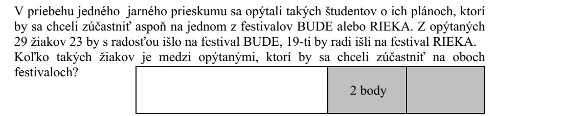 Egy tavaszi felmérés során olyan diákokat kérdeztek meg terveikről, akik a nyári szünet- ben a LESZ vagy a FOLYÓ fesztivál közül legalább az egyiken részt szeretnének venni. A 29 megkérdezett diák közül 23 szívesen menne a LESZ fesztiválra, 19-en pedig részt vennének a FOLYÓ fesztiválon. Hányan vannak a megkérdezettek között olyanok, akik mindkét fesztiválon részt vennének?