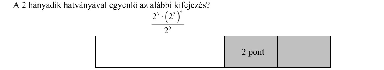A 2 hányadik hatványával egyenlő az alábbi kifejezés? ( )47 3 5 2 2 2 