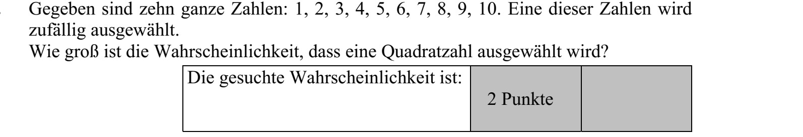 Adott tíz egész szám: 1, 2, 3, 4, 5, 6, 7, 8, 9, 10. Közülük az egyiket véletlenszerűen kiválasztjuk. Mekkora annak a valószínűsége, hogy négyzetszámot választunk?