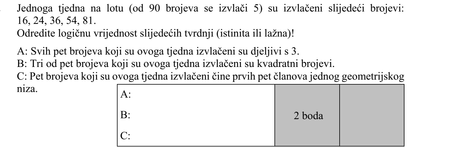 Az egyik héten a következő számokat húzták ki az ötös lottón: 16, 24, 36, 54, 81. Adja meg az alábbi állítások logikai értékét (igaz vagy hamis)! A: A héten kihúzott öt lottószám mindegyike osztható 3-mal. B: A héten kihúzott öt lottószám közül három négyzetszám. C: A héten kihúzott öt lottószám tekinthető egy mértani sorozat első öt tagjának.