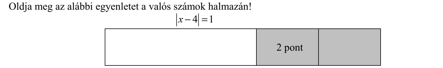 Oldja meg az alábbi egyenletet a valós számok halmazán! 4 1x 