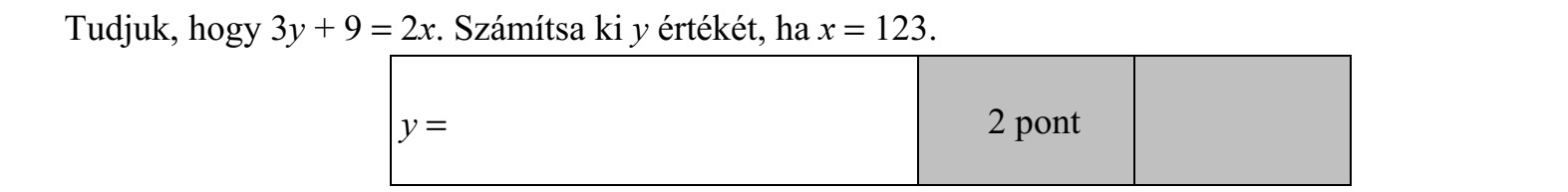 Tudjuk, hogy 3y + 9 = 2x. Számítsa ki y értékét, ha x = 123.