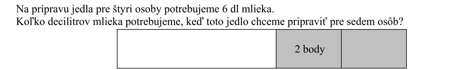Egy étel négy személyre való elkészítéséhez 6 dl tej szükséges. Hány deciliter tej kell ahhoz, hogy ugyanezt az ételt hét személyre készítsük el?