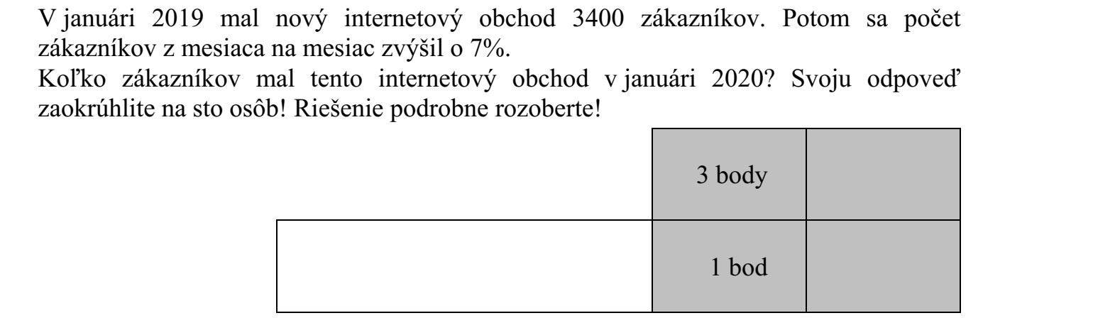 Egy új webáruháznak 2019 januárjában 3400 vásárlója volt, majd a vásárlók száma hó- napról hónapra 7%-kal nőtt. Hány vásárlója volt ennek a webáruháznak 2020 januárjában? Válaszát száz főre kere- kítve adja meg! Megoldását részletezze!