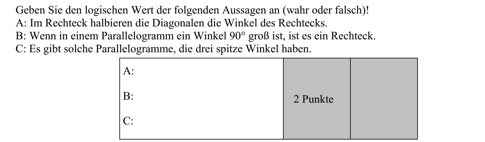 Adja meg a következő állítások logikai értékét (igaz vagy hamis)! A: A téglalap átlói felezik a téglalap szögeit. B: Ha a paralelogramma egyik szöge 90°-os, akkor téglalap. C: Van olyan paralelogramma, amelyiknek három hegyesszöge van.