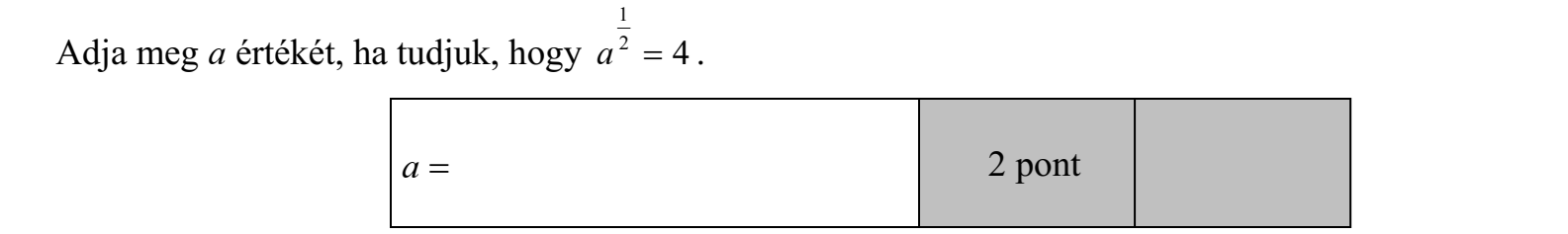 Adja meg a a értékét, ha tudjuk, hogy 1/2 = 4a.