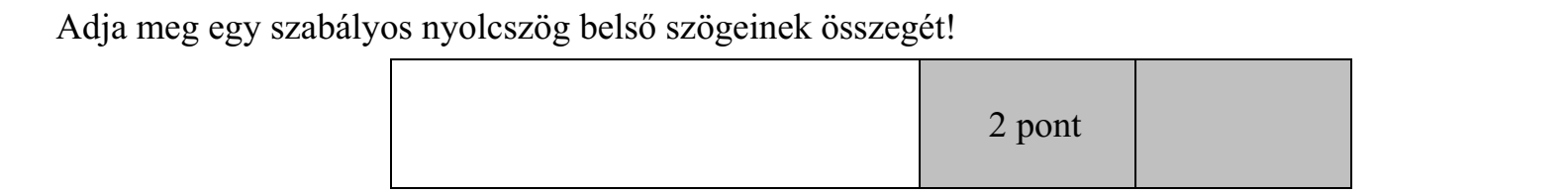 Adja meg egy szabályos nyolcszög belső szögeinek összegét!