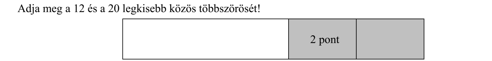 Adja meg a 12 és a 20 legkisebb közös többszörösét!