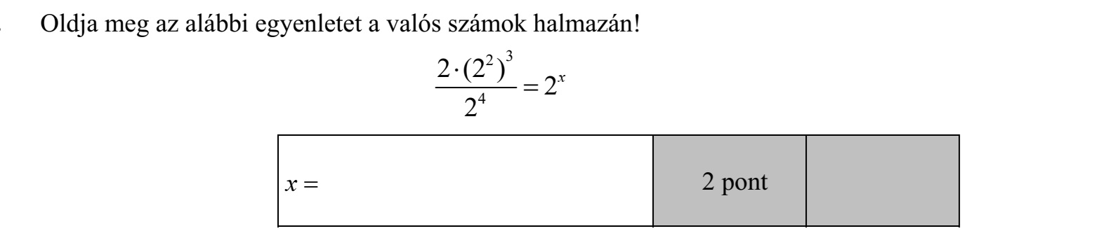 Oldja meg az alábbi egyenletet a valós számok halmazán! 2 3 4 2 (2 ) 2 2  x