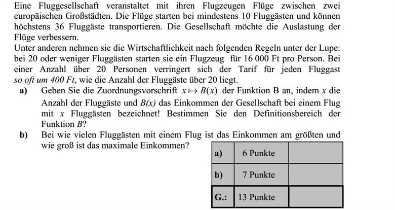 Két európai nagyváros között egy repülőket üzemeltető társaság járatokat közlekedtet. Ezek a járatok legalább 10 utas esetén indulnak, és a gépek legfeljebb 36 utas szállítására alkalmasak. A társaság javítani szeretné a járatok kihasználtságát. Többek között mérlegelik a következő szabály szerinti üzemeltetést: 20 vagy annál kevesebb utas esetén fejenként 16 000 Ft-ért indítanak gépet. 20 fő feletti létszám esetén az összes utas számára annyiszor 400 Ft-tal csökken a 16 000 forintos viteldíj, amennyivel a létszám meghaladja a húszat. a) Adja meg annak a B függvénynek az )(xBx a hozzárendelési utasítását, amelynél x az utasok számát, B(x) pedig a társaság bevételét jelöli x utassal indított járat esetén! Mi a B függvény értelmezési tartománya? b) Hány utas esetén lesz a repülőtársaság bevétele egy járaton a legnagyobb, és mekkora ez a maximális bevétel?